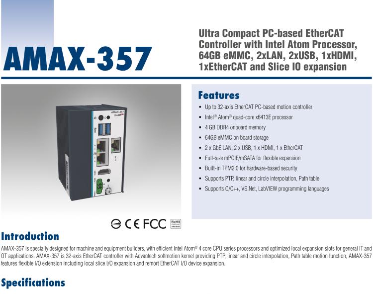 研華AMAX-357 超微型EtherCAT運(yùn)動控制器，基于PC架構(gòu)開發(fā)，配置了Intel Atom處理器，具有64GB eMMC、2 x LAN、2 x USB和Slice IO擴(kuò)展